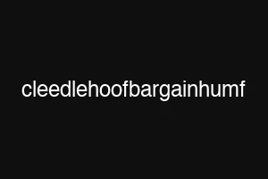 cleedlehoofbargainhumf