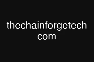 thechainforgetech com