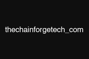 thechainforgetech_com